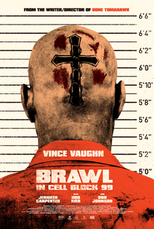 Cartelera oficial de Brawl in Cell Block 99: Huesos astillados, Vince Vaughn como apisonadora y el calvario carcelario más salvaje del siglo