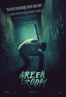 Cartelera oficial de Green Room: Punk rock, cúteres de carnicero y la asfixia letal en un búnker neonazi